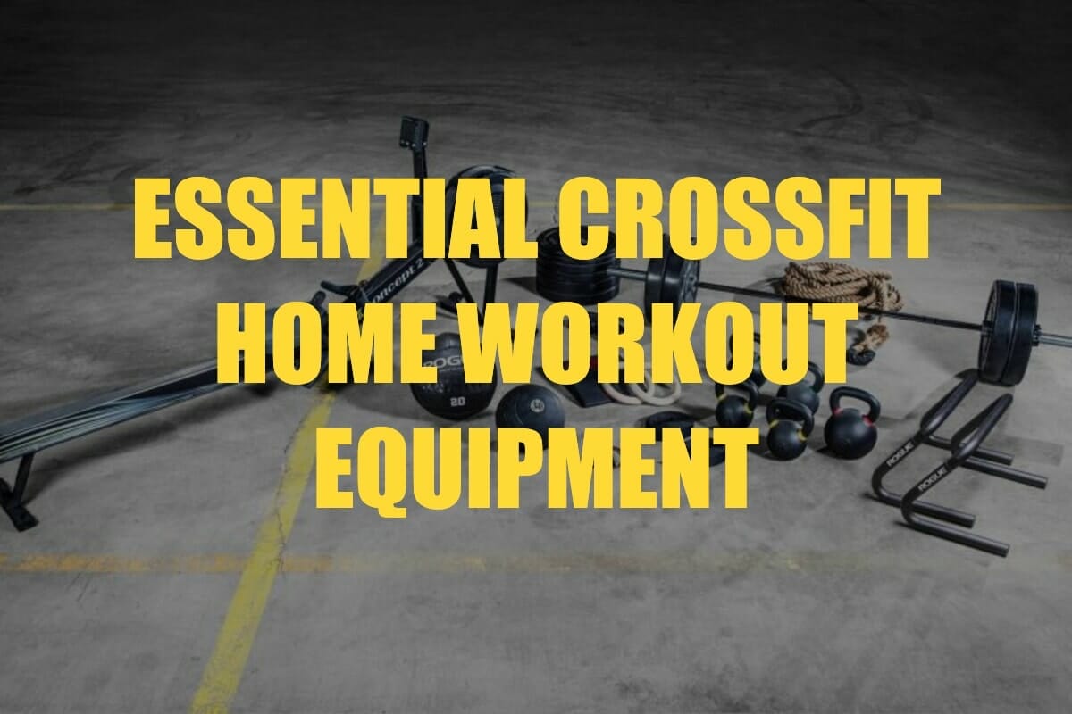 Essential Crossfit Home Workout Equipment Guide